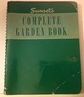 "Sunset's Complete Garden Book" B00O6NPHR8 Book Cover