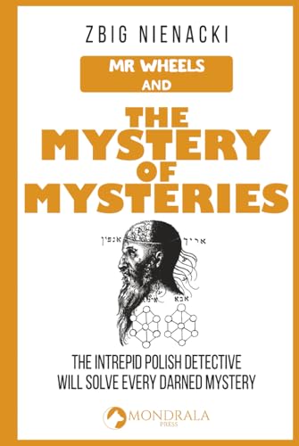 Mr. Wheels And The Mystery Of Mysteries (Mr. Wheels, The Intrepid Art Detective)