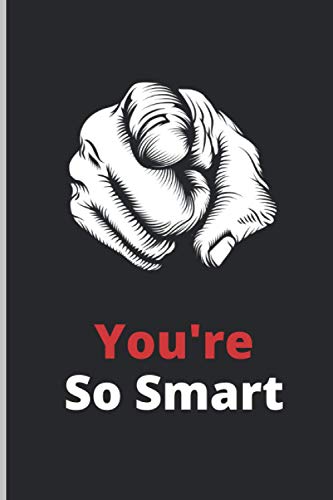 You're So Smart: This 6x9 Ruled Notebook, Journal will be a great funny Gag Gift for anyone in the office or home. Also, a chic Birthday or Christmas ... appreciation gift or stocking stuffer. image 2