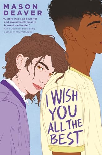 I Wish You All the Best: A heartbreaking but uplifting queer YA romance novel about a nonbinary teen finding their voice