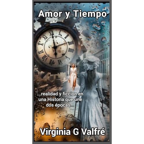 Amor y Tiempo Audiolibro Por Virginia G. Valfr&eacute; arte de portada