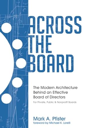 Across The Board: The Modern Architecture Behind an Effective Board of Directors