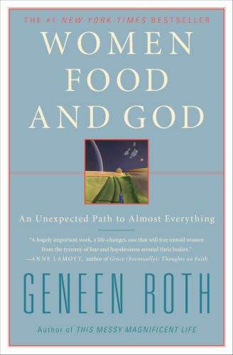 Women Food and God: An Unexpected Path to Almost Everything