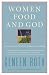 Women Food and God: An Unexpected Path to Almost Everything