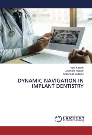 DYNAMIC NAVIGATION IN IMPLANT DENTISTRY: Kadam, Vijay, Huddar, Dayanand ...