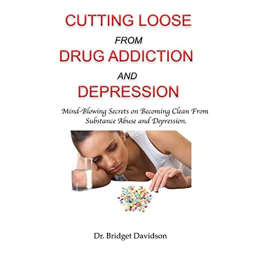 CUTTING LOOSE FROM DRUG ADDICTION AND DEPRESSION: Mind-Blowing Secrets on Becoming Clean From Substance Abuse and Depression