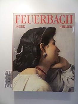 Hardcover Anselm Feuerbach: Leben und Werk, kritischer Katalog der Gema¨lde, O¨lskizzen und O¨lstudien (German Edition) [German] Book