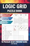 Logic Grid Puzzle Book: 40 Logic Puzzles for Adults • Easy to Hard Brain Teasers & Puzzle Challenges For Adults. Solve Puzzles Using Logic, Deductive ... Fun. Logic Puzzles With a Variety of Themes.