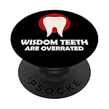 Wisdom Teeth Are Overrated Zahnchirurgie-Zitat PopSockets mit austauschbarem PopGrip