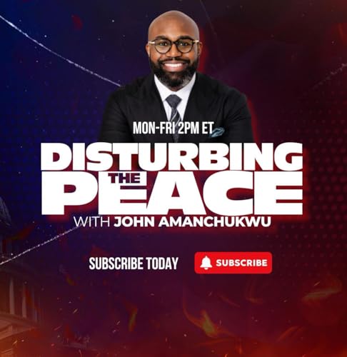 Couverture de Disturbing The Peace with John Amanchukwu