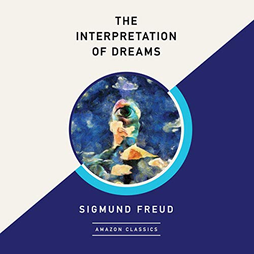 The Interpretation of Dreams (AmazonClassics Edition) by Sigmund Freud, A. A. Brill - translator episode artwork