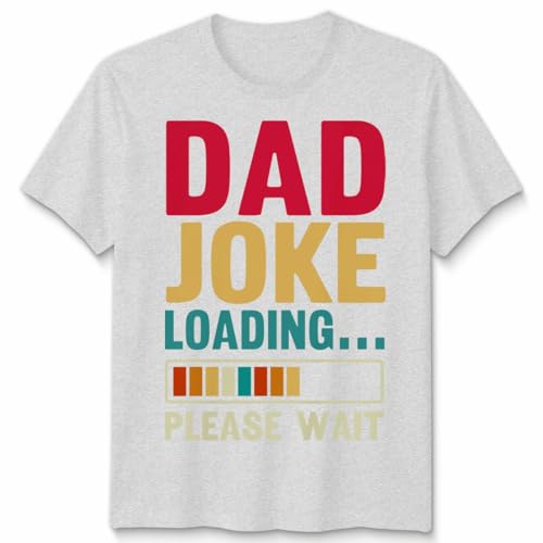 Image of D&T Dad Joke Loading Please Wait Funny Unisex Father's Day Tshirt Unisex 4XL Heather Grey