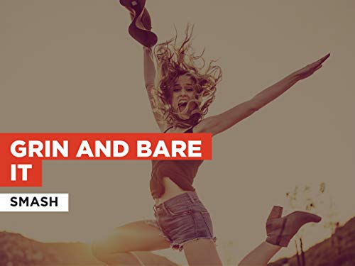 Grin And Bare It in the Style of Smash