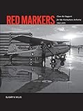 Red Markers, Close Air Support for the Vietnamese Airborne, 1962-1975