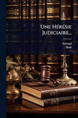 Une HÃ(c)rÃ(c)sie Judiciaire... (French Edition)