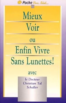 Paperback Mieux voir ou enfin vivre sans lunettes ! Book