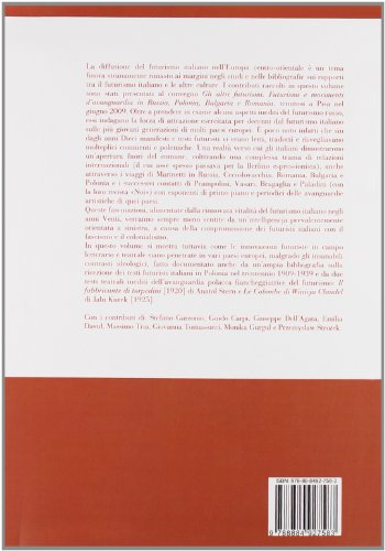 Gli Altri Futurismi. Futurismi E Movimenti D'avanguardia In Russia, Polonia, Cecoslovacchia, Bulgaria E Romania. Atti Del Convegno Internazionale (Pisa, Giugno 2009) - 2