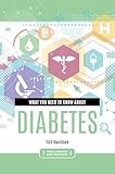 What You Need to Know about Diabetes (Inside Diseases and Disorders)