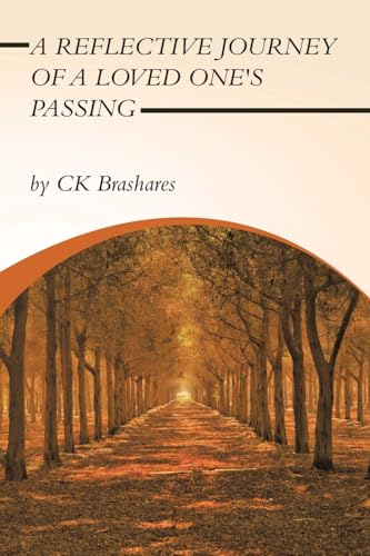 A Reflective Journey of a Loved One’s Passing
