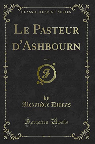 Le Pasteur d'Ashbourn, Vol. 1 (Classic Reprint)