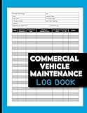 Commercial Vehicle Maintenance Log Book: Comprehensive Fleet Management: Maintenance Tracking, Compliance Assurance, and Performance Optimization | 112 pages 8.5 x 11 inches.