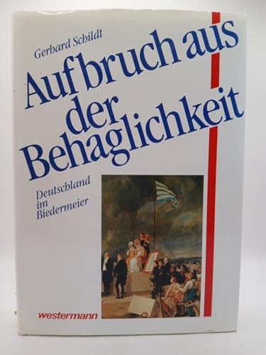 Aufbruch aus der Behaglichkeit: Deutschland im Biedermeier