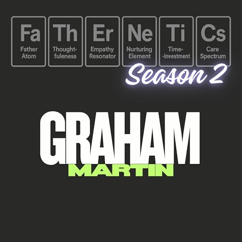 S2:E10 - Graham Martin | Building a Brand While Raising Humans