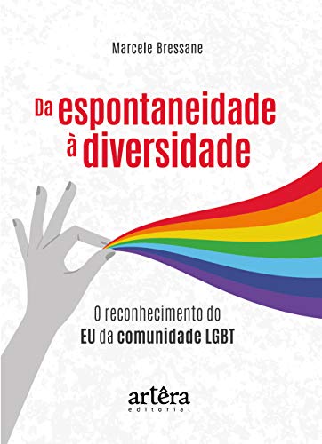 Da espontaneidade à diversidade: o reconhecimento do eu da comunidade LGBT: