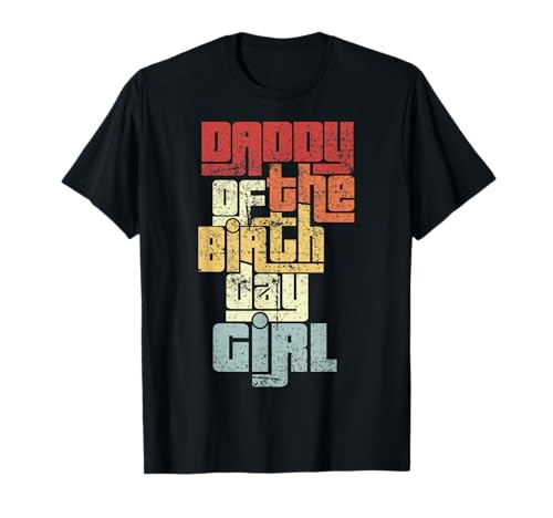 Daddy of the Birthday Girl Family - Diseño de fiesta a juego Camiseta