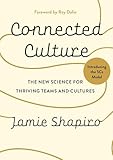 Connected Culture: The New Science For Thriving Teams and Cultures