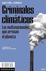 Criminales climáticos: Las multinacionales que arrasan el planeta: 31 (Ensayo)
