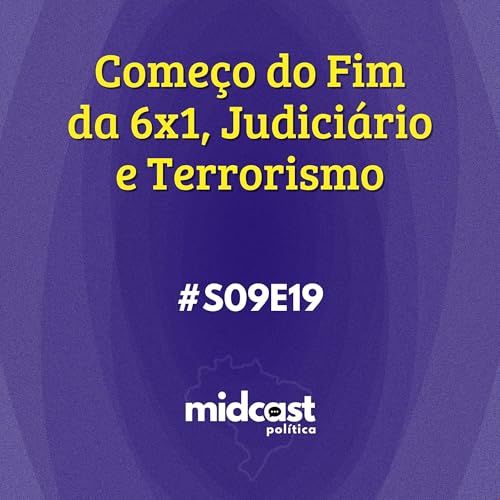 S09E19 - Come&ccedil;o do Fim da 6x1, Judici&aacute;rio e Terrorismo