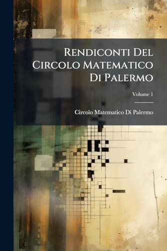Rendiconti Del Circolo Matematico Di Palermo; Volume 1