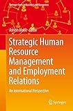 Strategic Human Resource Management and Employment Relations: An International Perspective (Springer Texts in Business and Economics)