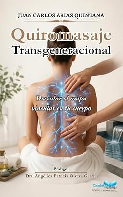 Quiromasaje Transgeneracional: Descubre el Mapa vincular en tu Cuerpo (Spanish Edition)