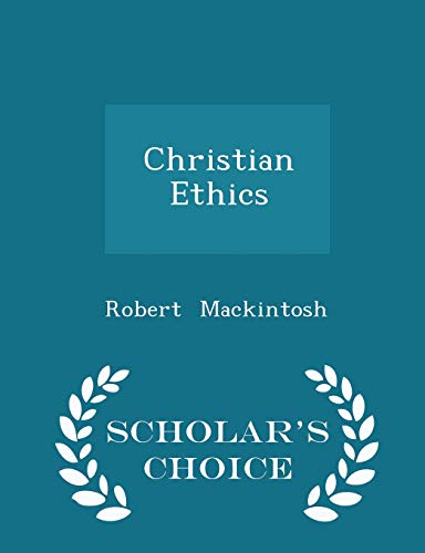 Christian Ethics - Scholar's Choice Edition 1296188094 Book Cover
