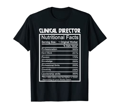 Funny Job Title Worker Nutrition Facts Clinical Director T-Shirt
