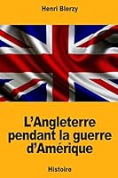 L’Angleterre pendant la guerre d’Amérique 1717545203 Book Cover