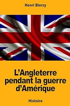 Paperback L'Angleterre pendant la guerre d'Amérique [French] Book