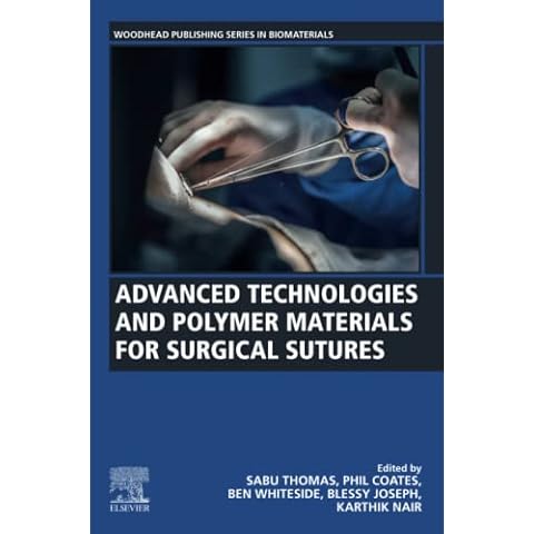 Advanced Technologies and Polymer Materials for Surgical Sutures (Woodhead Publishing Series in Biomaterials) Cover