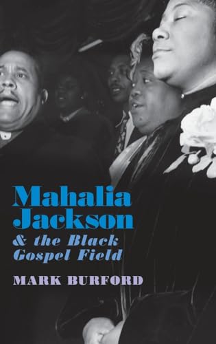Mahalia Jackson and the Black Gospel Field -  Burford, Mark, Illustrated, Hardcover