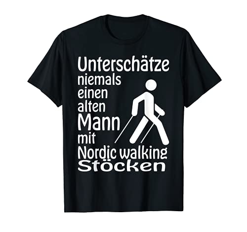 Herren Alter Mann Nordic Walking Herren Spruch T-Shirt