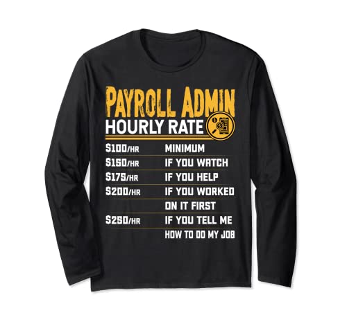 Payroll Admin Hourly Rate - Funny Payroll Specialist Manga Larga