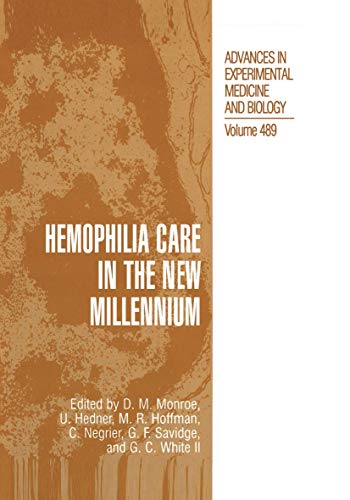Hemophilia Care in the New Millennium (Advances in Experimental Medicine and Biology, 489)