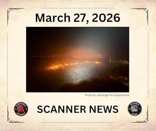 Friday March 27 2026 - Scanner News
