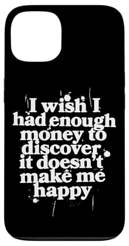 Wish I Had Enough Money Discover Don't Make Happy Meme �X�}�z�P�[�X iPhone 13 �p