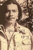 of Tipi Eyes, 1975: a story of Annie Mae & John Graham