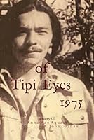 of Tipi Eyes, 1975: a story of Annie Mae & John Graham (Anna Mae Aquash Series) B0CFZC7Z1B Book Cover