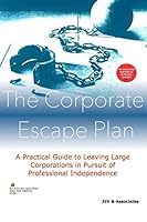 The Corporate Escape Plan: A Practical Guide To Professional Freedom 1508495750 Book Cover
