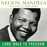 Long Walk To Freedom Vol 1: 1918-1962